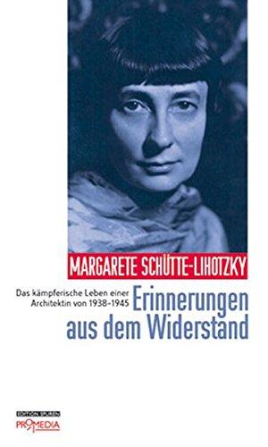 Erinnerungen aus dem Widerstand: Das kämpferische Leben einer Architektin von 1938 bis 1945