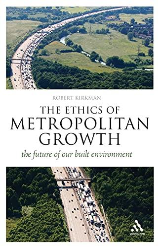 The Ethics of Metropolitan Growth: the future of our built environment (Think Now)