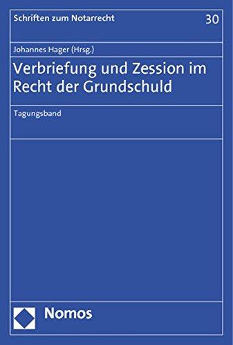 Verbriefung und Zession im Recht der Grundschuld: Tagungsband (Schriften zum Notarrecht)