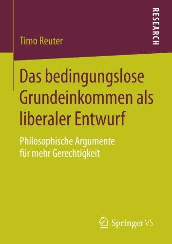 Das bedingungslose Grundeinkommen als liberaler Entwurf: Philosophische Argumente für mehr Gerechtigkeit