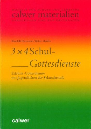 3 x 4 Schul-Gottesdienste: Erlebnis-Gottesdienste mit Jugendlichen der Sekundarstufe