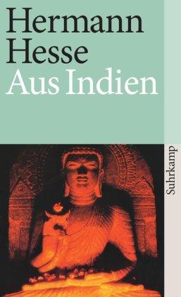 Aus Indien: Aufzeichnungen, Tagebücher, Gedichte, Betrachtungen und Erzählungen (suhrkamp taschenbuch)