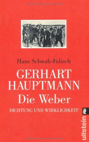 Gerhart Hauptmann: Die Weber: Dichtung und Wirklichkeit: Vollständiger Text des Schauspiels. Dokumentation