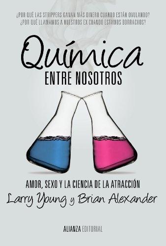 Química entre nosotros : amor, sexo y la ciencia de la atracción (Alianza Ensayo)