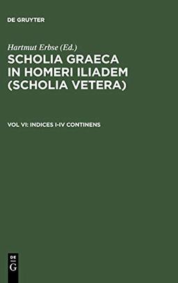 Indices I-IV continens (Scholia Graeca in Homeri Iliadem (Scholia vetera))