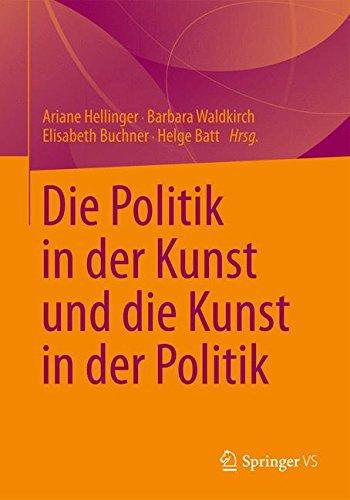 Die Politik in der Kunst und Die Kunst in der Politik (German Edition)