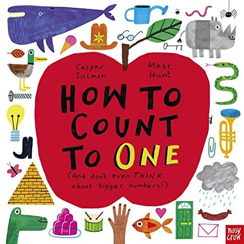 How to Count to ONE: (And don't even THINK about bigger numbers!)