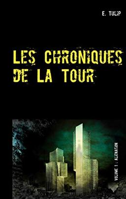 Les Chroniques de La Tour : Volume 1 : AlieNation