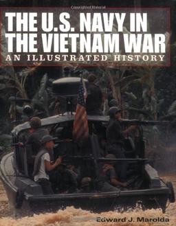 The U.S. Navy in the Vietnam War: An Illustrated History