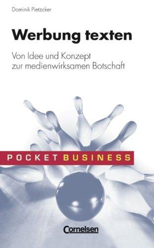 Pocket Business: Werbung texten: Von Idee und Konzept zur medienwirksamen Botschaft