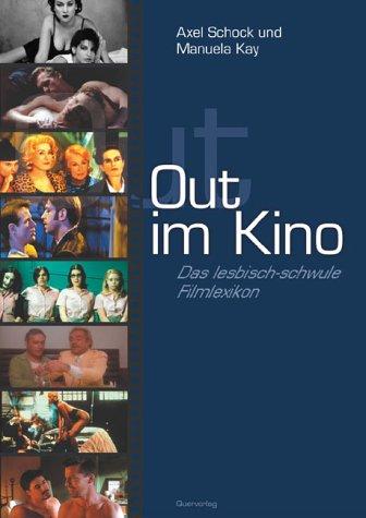 Out im Kino. Das lesbisch-schwule Filmlexikon