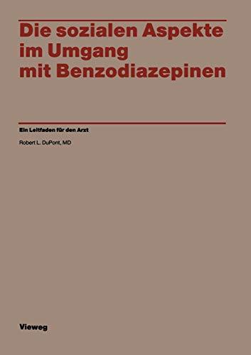 Die Sozialen Aspekte im Umgang mit Benzodiazepinen: Ein Leitfaden für den Arzt (German Edition)