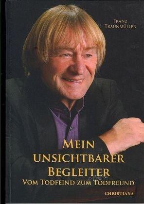 Mein unsichtbarer Begleiter: Vom Todfeind zum Todfreund