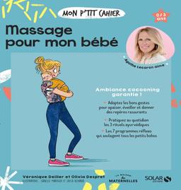 Mon p'tit cahier massage pour mon bébé : 0-3 ans