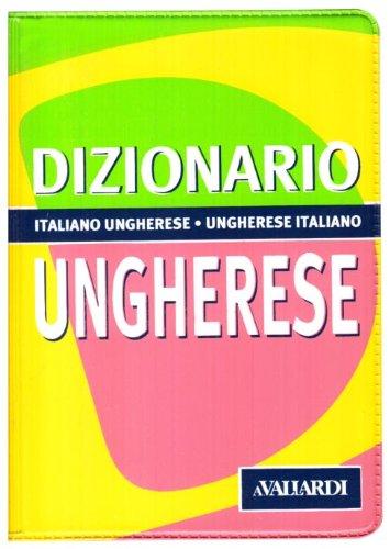 Dizionario ungherese. Italiano-ungherese, ungherese-italiano