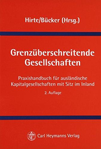 Grenzüberschreitende Gesellschaften: Praxishandbuch für ausländische Kapitalgesellschaften mit Sitz im Innland