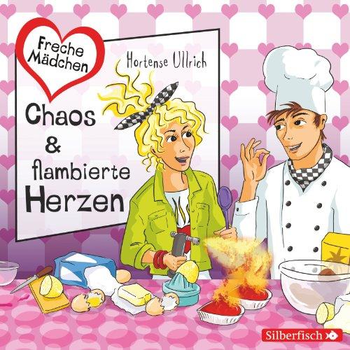 Freche Mächen: Chaos & flambierte Herzen: 2 CDs (Freche Mädchen, Band 248)