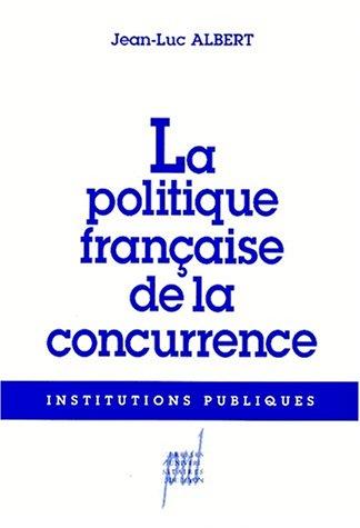 La Politique française de la concurrence : le chant du cygne ?