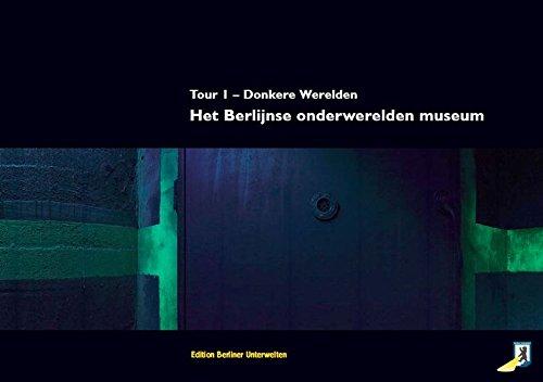 Het Berlijnse onderwerelden museum: Tour 1 - Donkere Werelden