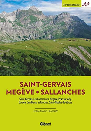 Saint-Gervais, Megève, Sallanches : Saint-Gervais, les Contamines, Megève, Praz-sur-Arly, Cordon, Combloux, Sallanches, Saint-Nicolas de Véroce