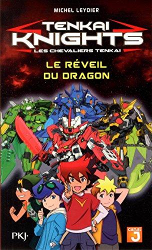 Tenkai knights. Vol. 6. Le réveil du dragon. Les chevaliers Tenkai. Vol. 6. Le réveil du dragon