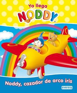 Ya llega Noddy. Noddy, cazador de arco iris