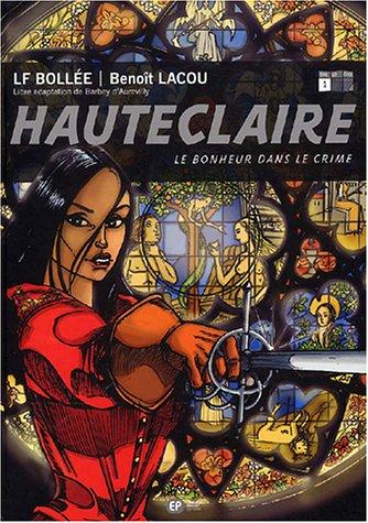 Hauteclaire. Vol. 1. Le bonheur dans le crime