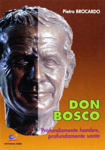 Don Bosco, Profundamente Hombre...