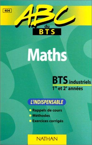 Maths, BTS industriels, 1re et 2e années : l'indispensable