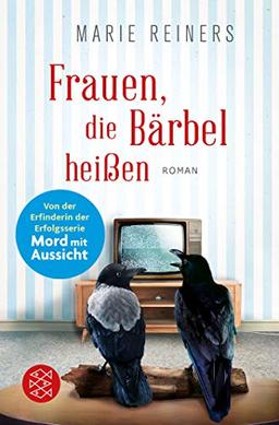 Frauen, die Bärbel heißen: Roman