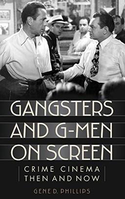 Gangsters and G-Men on Screen: Crime Cinema Then and Now