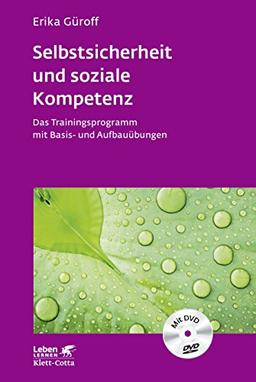 Selbstsicherheit und soziale Kompetenz: Das Trainingsprogramm mit Basis- und Aufbauübungen (mit DVD) (Leben lernen)