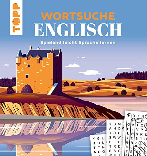 Wortsuche Englisch – Spielend leicht Sprache lernen: Rätselbuch mit Vokabel-Wortgittern. Spaßige Fremdsprachen-Übung für Urlaub und Alltag