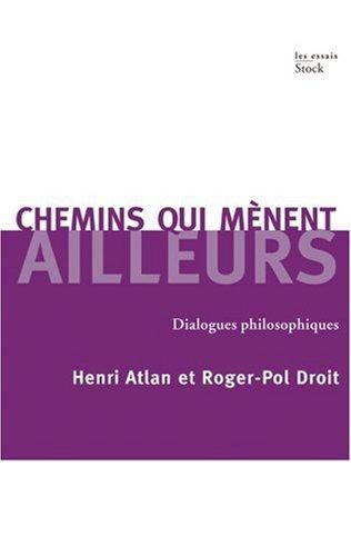 Chemins qui mènent ailleurs : dialogues philosophiques