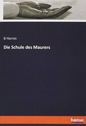 Die Schule des Maurers