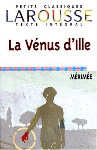 La Vénus d'Ille, texte intégral (Petits Classiques Larousse)