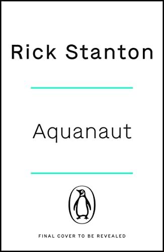 Aquanaut: A Life Beneath The Surface – The Inside Story of the Thai Cave Rescue