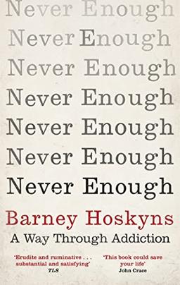 Never Enough: A Way Through Addiction