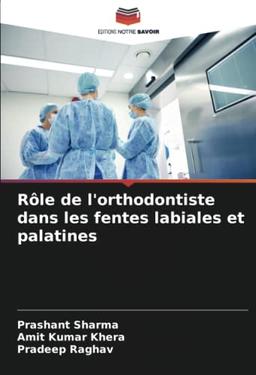 Rôle de l'orthodontiste dans les fentes labiales et palatines