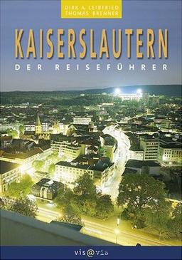 Kaiserslautern: Der Reiseführer