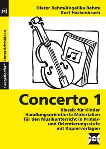 Concerto 1. Klassik für Kinder: Handlungsorientierte Materialien für den Musikunterricht in Primar- und Orientierungsstufe