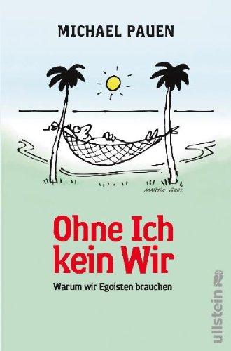 Ohne ich, kein wir: Warum wir Egoisten brauchen