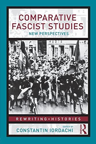 Comparative Fascist Studies: New Perspectives (Rewriting Histories)