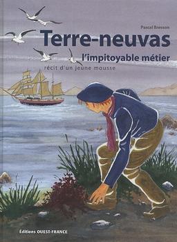 Terre-neuvas, l'impitoyable métier : récit d'un jeune mousse