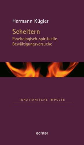 Scheitern: Psychologisch-spirituelle Bewältigungsversuche