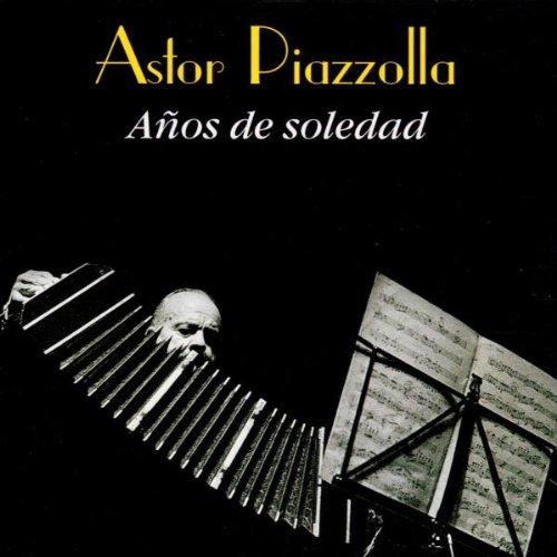 Piazzolla-Edition Vol. 2 (Anos de soledad)