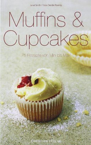 Muffins & Cupcakes: 75 Rezepte von Mini bis Maxi