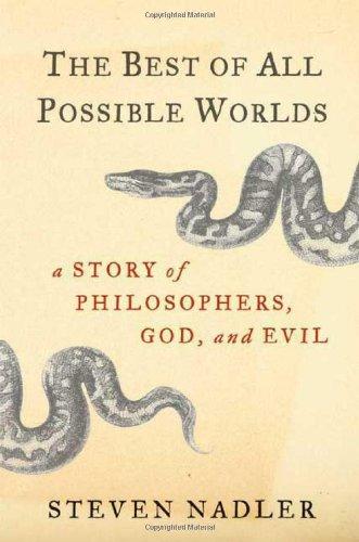 The Best of All Possible Worlds: A Story of Philosophers, God, and Evil