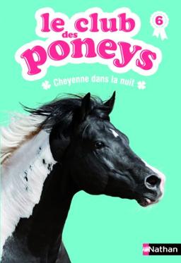 Le club des poneys. Vol. 6. Cheyenne dans la nuit