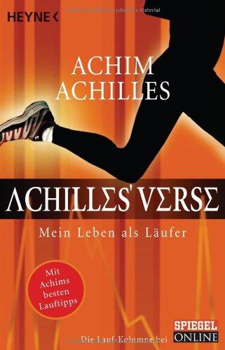 Achilles' Verse: Mein Leben als Läufer